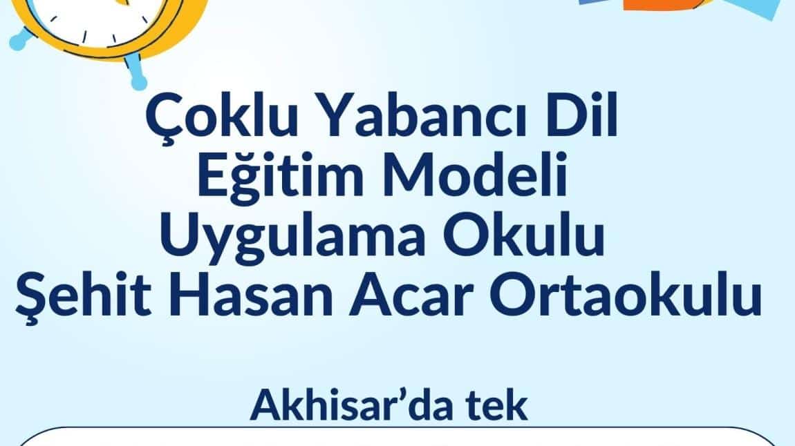 Şehit Hasan Acar Ortaokulu Çoklu Yabancı Dil  Eğitim Modeli  Uygulama Okulu seçilmiştir.